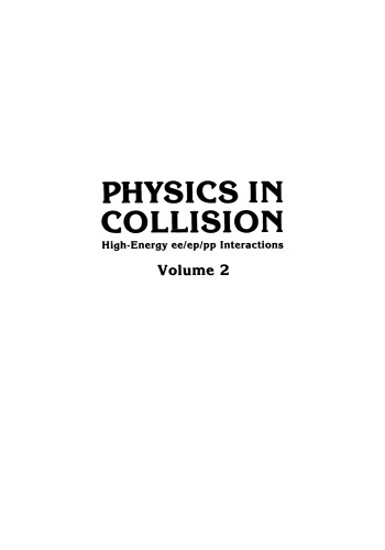 Physics in Collision: High-Energy ee/ep/pp Interactions. Volume 2