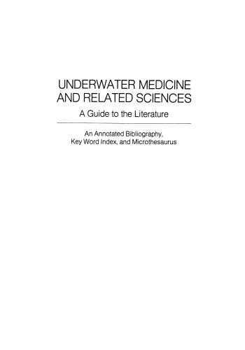Underwater Medicine and Related Sciences: A Guide to the Literature An Annotated Bibliography, Key Word Index, and Microthesaurus