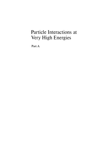 Particle Interactions at Very High Energies: Part A