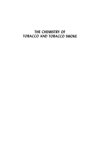 The Chemistry of Tobacco and Tobacco Smoke: Proceedings of the Symposium on the Chemical Composition of Tobacco and Tobacco Smoke held during the 162nd National Meeting of the American Chemical Society in Washington, D.C., September 12–17, 1971
