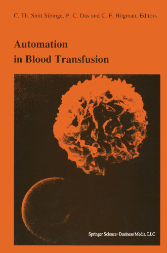 Automation in blood transfusion: Proceedings of the Thirteenth International Symposium on Blood Transfusion, Groningen 1988, organized by the Red Cross Blood Bank Groningen-Drenthe