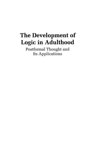 The Development of Logic in Adulthood: Postformal Thought and Its Applications