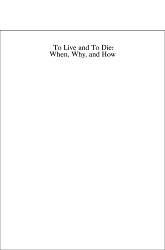 To Live and To Die: When, Why, and How