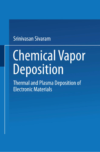 Chemical Vapor Deposition: Thermal and Plasma Deposition of Electronic Materials