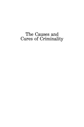 The Causes and Cures of Criminality