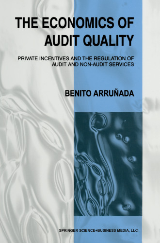 The Economics of Audit Quality: Private Incentives and the Regulation of Audit and Non-Audit Services