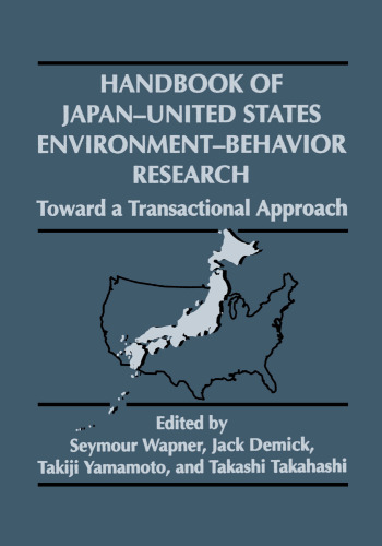 Handbook of Japan-United States Environment-Behavior Research: Toward a Transactional Approach