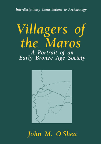 Villagers of the Maros: A Portrait of an Early Bronze Age Society