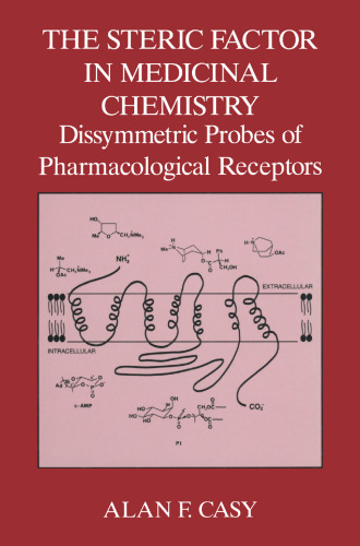 The Steric Factor in Medicinal Chemistry: Dissymmetric Probes of Pharmacological Receptors