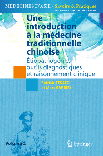 Une introduction à la médecine traditionnelle chinoise: Étiopathogénie, outils diagnostiques et raisonnement clinique