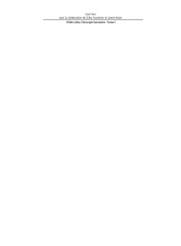 Vidèo-Atlas Chirurgie Herniaire Tome 1: Hernies de L’Aine techniques ouvertes