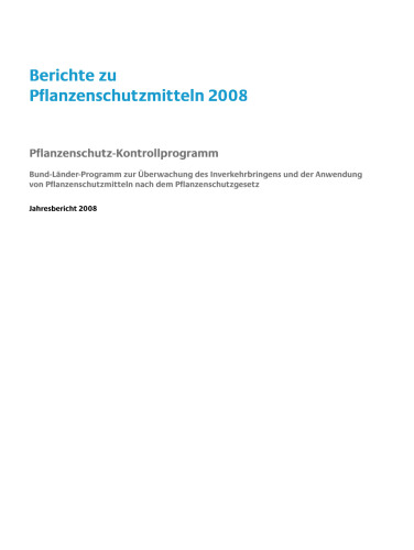 Berichte zu Pflanzenschutzmitteln 2008: Pflanzenschutz-Kontrollprogramm Jahresbericht 2008