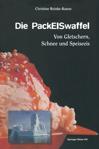 Die PackEISwaffel: Von Gletschern, Schnee und Speiseeis