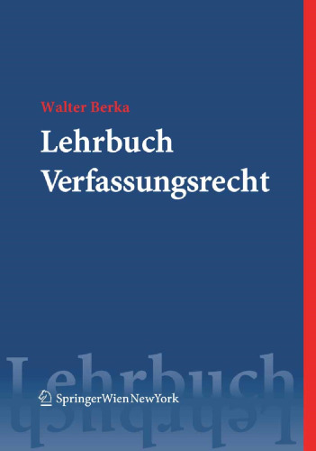 Lehrbuch Verfassungsrecht: Grundzüge des österreichischen Verfassungsrechts für das juristische Studium