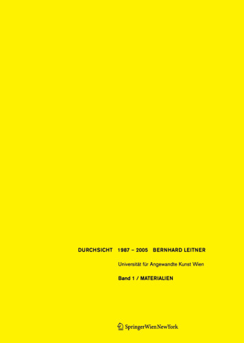 Durchsicht 1987 – 2005 Bernhard Leitner: Universität für Angewandte Kunst Wien