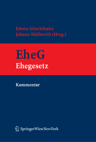 EheG Ehegesetz: EheG samt eherechtlichen Bestimmungen des ABGB und den einschlägigen Bestimmungen des WEG, der EO, des Sozialversicherungssowie des Pensionsrechts