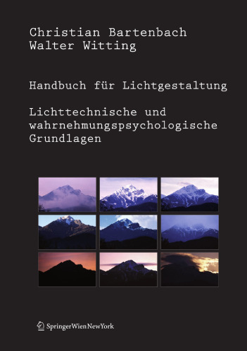 Handbuch für Lichtgestaltung: Lichttechnische und wahrnehmungspsychologische Grundlagen