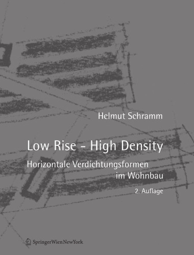 Low Rise — High Density: Horizontale Verdichtungsformen im Wohnbau