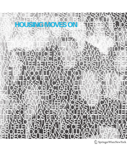 Housing Moves On: Positionen zum Wohnungsbau Architects and their Views LWW Stiftungslehrstuhl für Wohnungsbau und Wohnungswirtschaft Technische Universität München