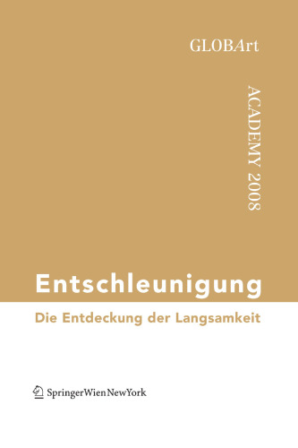 Entschleunigung: Die Entdeckung der Langsamkeit GLOBArt Academy 2008