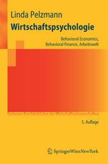 Wirtschaftspsychologie: Behavioral Economics, Behavioral Finance, Arbeitswelt