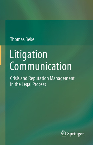 Litigation Communication: Crisis and Reputation Management in the Legal Process