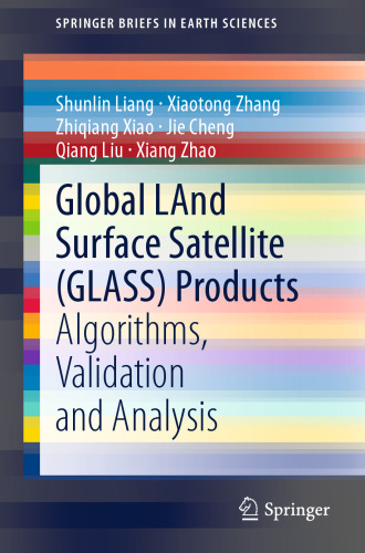 Global LAnd Surface Satellite (GLASS) Products: Algorithms, Validation and Analysis