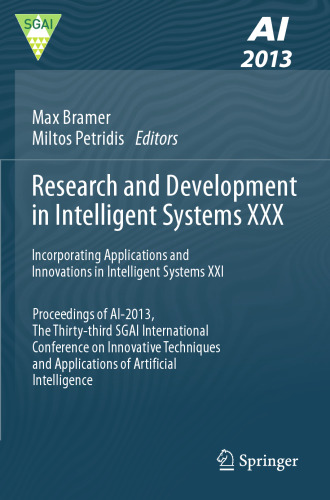 Research and Development in Intelligent Systems XXX: Incorporating Applications and Innovations in Intelligent Systems XXI Proceedings of AI-2013, The Thirty-third SGAI International Conference on Innovative Techniques and Applications of Artificial Intelligence