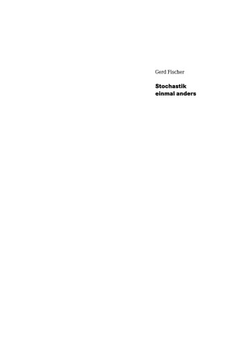 Stochastik einmal anders: Parallel geschrieben mit Beispielen und Fakten, vertieft durch Erläuterungen