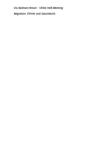 Migration, Ethnie und Geschlecht: Theorieansätze — Forschungsstand — Forschungsperspektiven