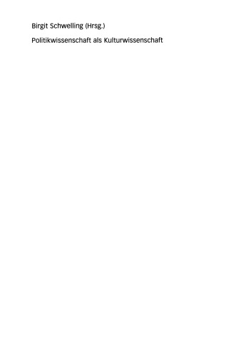 Politikwissenschaft als Kulturwissenschaft: Theorien, Methoden, Problemstellungen