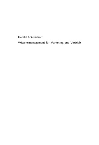 Wissensmanagement für Marketing und Vertrieb: Kompetenz steigern und Märkte erobern