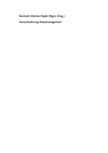 Herausforderung Risikomanagement: Identifikation, Bewertung und Steuerung industrieller Risiken