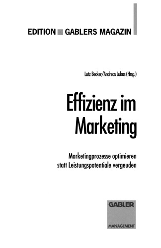 Effizienz im Marketing: Marketingprozesse optimieren statt Leistungspotentiale vergeuden