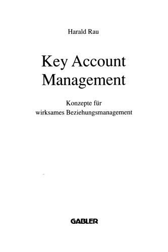 Key Account Management: Konzepte für wirksames Beziehungsmanagement