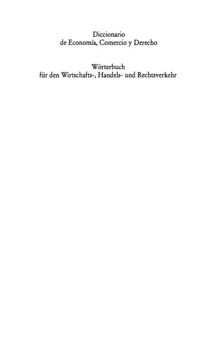 Wirtschaftswörterbuch / Diccionario económico: Wörterbuch für den Wirtschafts-, Handels- und Rechtsverkehr Teil 2 Spanisch — Deutsch / Diccionario de Economía, Comercio y Derecho Parte 2 Españonl — Alemán