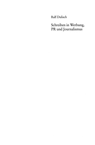 Schreiben in Werbung, PR und Journalismus: Zum Berufsbild des Texters für Massenmedien
