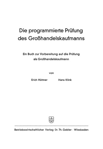 Die Programmierte prüfung des Großhandelskaufmanns: Ein Buch zur Vorbereitung auf die Prüfung als Großhandelskaufmann