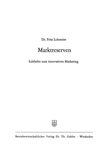 Marktreserven: Leitfaden zum innovativen Marketing