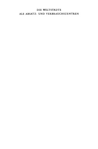 Die Weltstädte als Absatz- und Verbrauchszentren