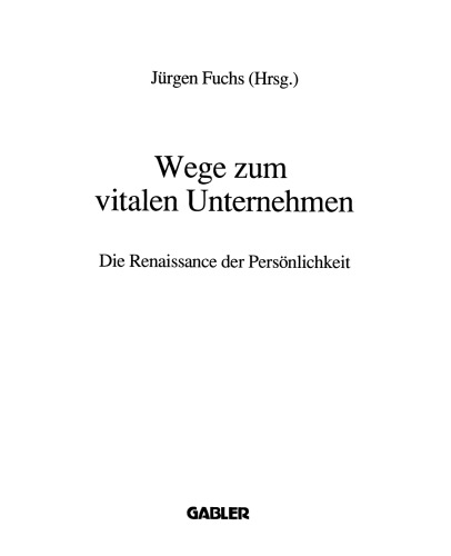 Wege zum vitalen Unternehmen: Die Renaissance der Persönlichkeit