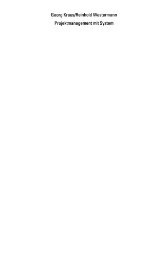 Projektmanagement mit System: Organisation Methoden Steuerung