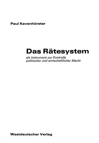 Das Rätesystem: als Instrument zur Kontrolle politischer und wirtschaftlicher Macht