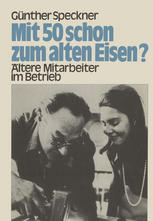 Mit 50 schon zum alten Eisen?: Ältere Mitarbeiter im Betrieb