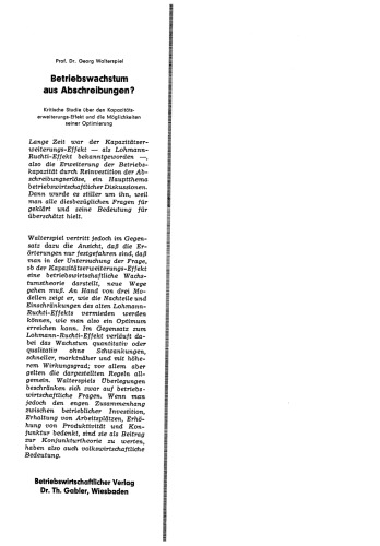 Betriebswachstum aus Abschreibungen?: Kritische Studie über den Kapazitätserweiterungs-Effekt und die Möglichkeiten seiner Optimierung