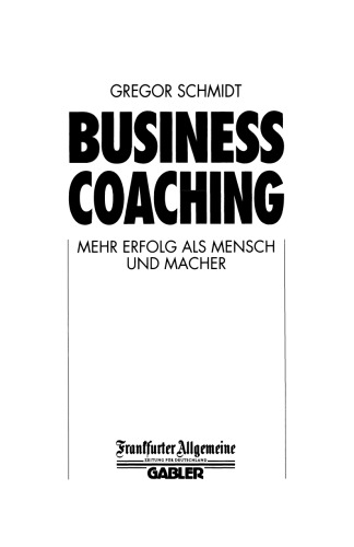 Business Coaching: Mehr Erfolg als Mensch und Macher