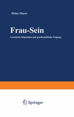 Frau — Sein: Genetische Disposition und gesellschaftliche Prägung
