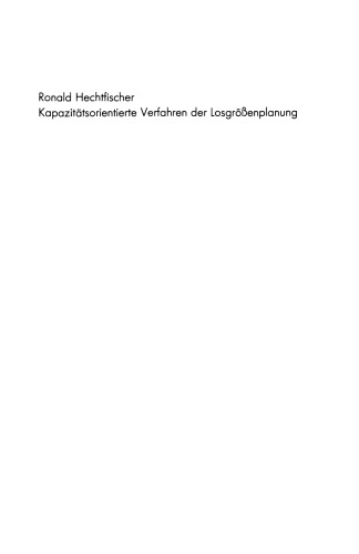 Kapazitätsorientierte Verfahren der Losgrößenplanung