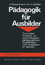 Pädagogik für Ausbilder: Curriculare Ansätze zur psychologisch-pädagogischen Qualifikation von Ausbildern im Betrieb
