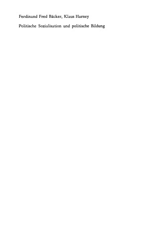 Politische Sozialisation und politische Bildung: Ansätze zur pädagogischen Theorie und Praxis politischer Arbeiterbildung